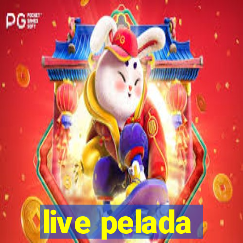live pelada
